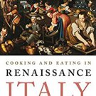 Ebook 978-1442227187 Cooking and Eating in Renaissance Italy: From Kitchen to Table (Rowman & Lit