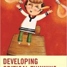 Ebook 978-1475818925 Developing Critical Thinking: From Theory to Classroom Practice