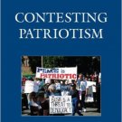 Ebook 978-0742564473 Contesting Patriotism: Culture, Power, and Strategy in the Peace Movement