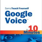 Ebook 978-0672333088 Sams Teach Yourself Google Voice in 10 Minutes (Sams Teach Yourself -- Minut