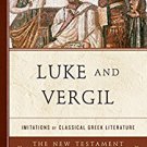 Ebook 978-1442230545 Luke and Vergil: Imitations of Classical Greek Literature (The New Testament