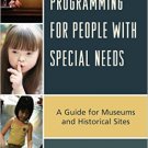 Ebook 978-1442227606 Programming for People with Special Needs: A Guide for Museums and Historic