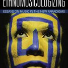 Ebook 978-1442229716 Ethnomusicologizing: Essays on Music in the New Paradigms (African American