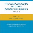 Ebook 978-1442247871 The Complete Guide to Using Google in Libraries: Research, User Applications