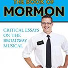 Ebook 978-1442266766 Singing and Dancing to The Book of Mormon: Critical Essays on the Broadway M