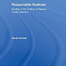 Ebook 978-1840146899 Respectable Radicals: Studies in the Politics of Railway Trade Unionism