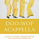Ebook 978-1442244290 Doo-Wop Acappella: A Story of Street Corners, Echoes, and Three-Part Harmoni
