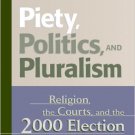 Ebook 978-0742515154 Piety, Politics, and Pluralism: Religion, the Courts, and the 2000 Election