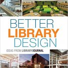 Ebook 978-1442239609 Better Library Design: Ideas from Library Journal