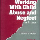 Ebook 978-0761903499 Working with Child Abuse and Neglect: A Primer (Interpersonal Violence: The