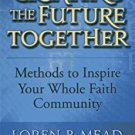 Ebook 978-1566993647 Creating the Future Together: Methods to Inspire Your Whole Faith Community