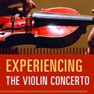 Ebook 978-0810888852 Experiencing the Violin Concerto: A Listener's Companion