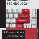 Ebook 978-0810892477 Outsourcing Technology: A Practical Guide for Librarians (Practical Guides f
