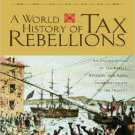 Ebook 978-0415924986 A World History of Tax Rebellions: An Encyclopedia of Tax Rebels, Revolts, a