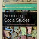 Ebook 978-1475828764 Rebooting Social Studies: Strategies for Reimagining History Classes