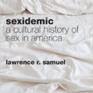 Ebook 978-1442220409 Sexidemic: A Cultural History of Sex in America