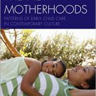 Ebook 978-1442262157 The New Motherhoods: Patterns of Early Child Care in Contemporary Culture (M