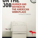 Ebook 978-1442218437 Dying on the Job: Murder and Mayhem in the American Workplace