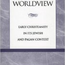 Ebook 978-0847693702 Birth of a Worldview: Early Christianity in its Jewish and Pagan Context