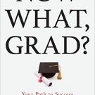 Ebook 978-1475823660 Now What, Grad?: Your Path to Success After College