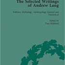 Ebook 978-1138763036 The Selected Writings of Andrew Lang: Volume I: Folklore, Mythology, Anthrop