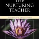 Ebook 978-1607093978 The Nurturing Teacher: Managing the Stress of Caring