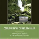 Ebook 978-1475821734 Confucius in the Technology Realm: A Philosophical Approach to your School’s