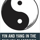 Ebook 978-1475806885 Yin and Yang in the English Classroom: Teaching with Popular Culture Texts