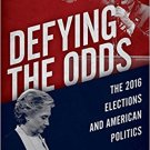 Ebook 978-1442273474 Defying the Odds: The 2016 Elections and American Politics