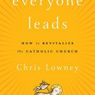 Ebook 978-1442262089 Everyone Leads: How to Revitalize the Catholic Church