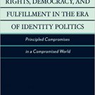 Ebook 978-0742533479 Rights, Democracy, and Fulfillment in the Era of Identity Politics: Principl
