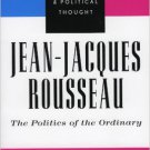 Ebook 978-0742521438 Jean-Jacques Rousseau: The Politics of the Ordinary (Modernity and Political