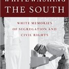Ebook 978-1442232792 Whitewashing the South: White Memories of Segregation and Civil Rights (Pers