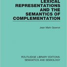 Ebook 978-1138694514 Lexical Representations and the Semantics of Complementation (Routledge Libr