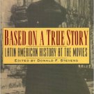 Ebook 978-0842025829 Based on a True Story: Latin American History at the Movies (Latin American