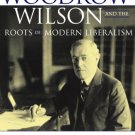 Ebook 978-0742515161 Woodrow Wilson and the Roots of Modern Liberalism (American Intellectual Cul