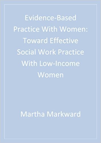 Ebook 978-1412975759 Evidence-Based Practice With Women: Toward Effective Social Work Practice Wi