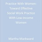 Ebook 978-1412975759 Evidence-Based Practice With Women: Toward Effective Social Work Practice Wi