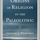 Ebook 978-1442242890 The Origins of Religion in the Paleolithic