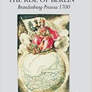 Ebook 978-0754609971 The Cultivation of Monarchy and the Rise of Berlin: Brandenburg-Prussia 1700