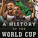 Ebook 978-1442245723 A History of the World Cup: 1930-2014