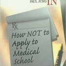 Ebook 978-0761917571 Getting In: How Not To Apply to Medical School (Medical Student Survival Ser