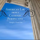 Ebook 978-0810889170 American Law from a Catholic Perspective: Through a Clearer Lens (Catholic S