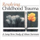 Ebook 978-0761921295 Resolving Childhood Trauma: A Long-Term Study of Abuse Survivors