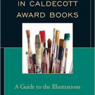 Ebook 978-1442239227 Reading the Art in Caldecott Award Books: A Guide to the Illustrations