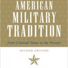 Ebook 978-0742544284 The American Military Tradition: From Colonial Times to the Present