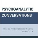 Ebook 978-1442238343 Psychoanalytic Conversations: From the Psychotherapeutic Hospital to the Cou
