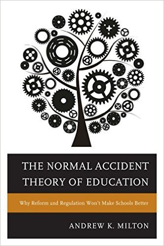 Ebook 978-1475806571 The Normal Accident Theory of Education: Why Reform and Regulation Won&acirc;��t Mak