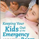 Ebook 978-1442221826 Keeping Your Kids Out of the Emergency Room: A Guide to Childhood Injuries a