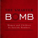 Ebook 978-1442219526 The Smarter Bomb: Women and Children as Suicide Bombers